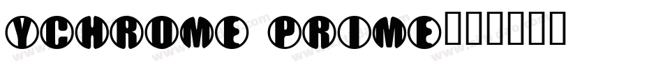 YChrome Prime字体转换